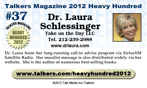 TALKERS 2012 Heavy Hundred #37: Dr. Laura Schlessinger, Take on the Day LLC