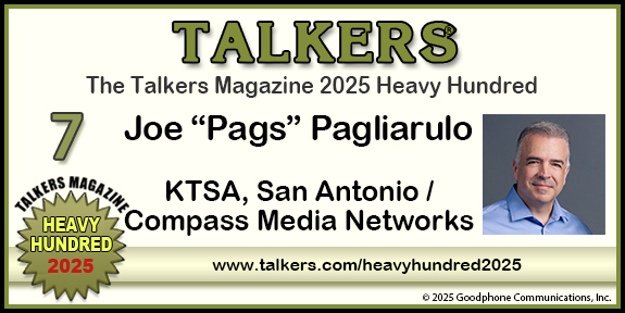 TALKERS 2025 Heavy Hundred #7: Joe “Pags” Pagliarulo, KTSA, San Antonio / Compass Media Networks