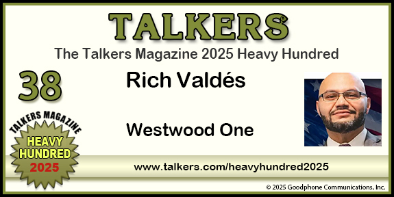 TALKERS 2025 Heavy Hundred #38: Rich Valdés, Westwood One