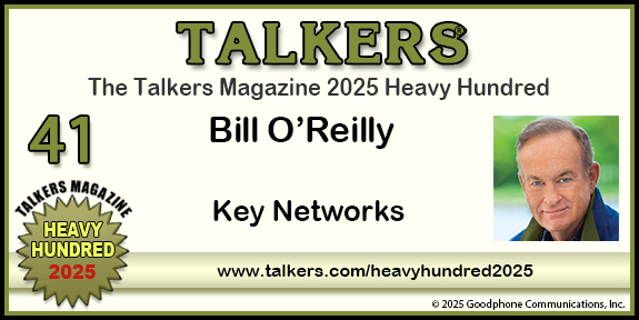 TALKERS 2025 Heavy Hundred #41: Bill O’Reilly, Key Networks