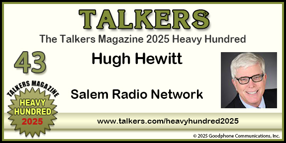 TALKERS 2025 Heavy Hundred #43: Hugh Hewitt, Salem Radio Network
