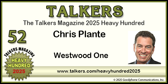 TALKERS 2025 Heavy Hundred #52: Chris Plante, Westwood One