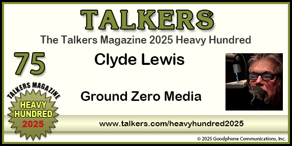 TALKERS 2025 Heavy Hundred #75: Clyde Lewis, Ground Zero Media