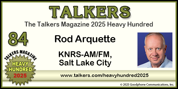 TALKERS 2025 Heavy Hundred #84: Rod Arquette, KNRS-AM/FM, Salt Lake City