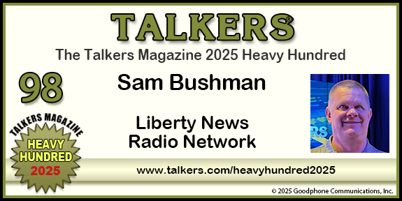 TALKERS 2025 Heavy Hundred #98: Sam Bushman, Liberty News Radio Network