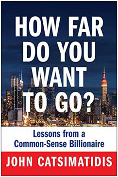 How Far Do You Want to Go? Lessons from a Common-Sense Billionaire - Book