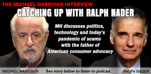 Ralph Nader is This Week's Guest on Harrison Podcast - Vimarsana News
